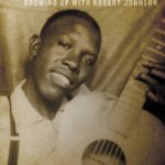 Annye C. Anderson with Preston Lauterbach: Brother Robert: Growing up with Robert Johnson