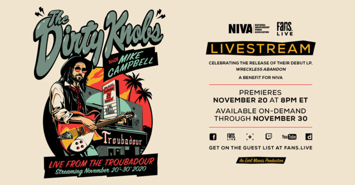 The Dirty Knobs with Mike Campbell’s ‘Live From The Troubadour’ NIVA Benefit Livestream to Air on FANS