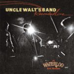 Uncle Walt’s Band: Recorded Live at Waterloo Ice House