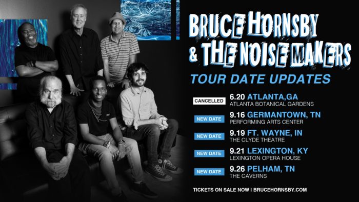 Bruce Hornsby & The Noisemakers Reschedule Upcoming Shows, Cancel Upcoming Atlanta Gig