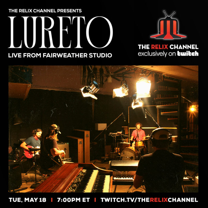 Lureto Schedule ‘Live From Fairweather Studio’ Broadcast on The Relix Channel on Twitch