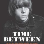 Chris Hillman: Time Between: My Life as a Byrd, Burrito Brother, and Beyond