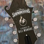 The Infamous Stringdusters – A Tribute to Bill Monroe