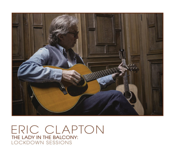 Klokje Vroeg spiritueel Eric Clapton Announces New Album, 'The Lady In The Balcony: Lockdown  Sessions'
