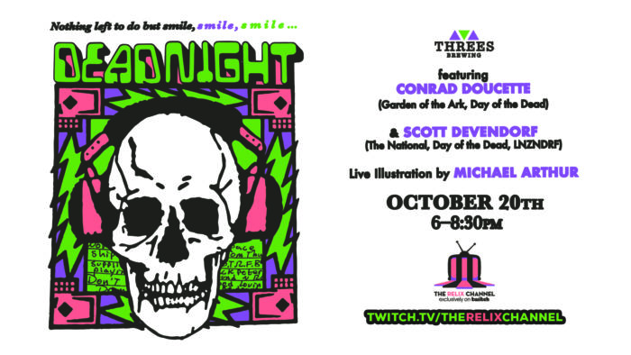 Relix and Threes Brewing Announce Dead Night Feat. Conrad Doucette and The National’s Scott Devendorf