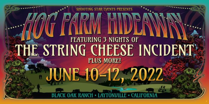 The Hog Farm Hideaway 2022 Share Artist Lineup: The String Cheese Incident, Infamous Stringdusters, Pigeons Playing Ping Pong, Keller Williams, Ghost Light and More