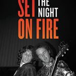Set the Night on Fire: Living, Dying and Playing Guitar with the Doors by Robby Krieger with Jeff Alulis