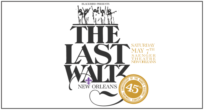 The Last Waltz New Orleans 2022 to Celebrate 45th Anniversary of The Band’s Final Performance