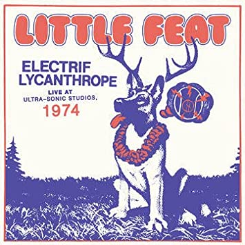 Little Feat’s Enduring ‘Electrif Lycanthrope’
