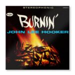 John Lee Hooker: Burnin’ (60th Anniversary Edition)