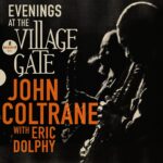 John Coltrane with Eric Dolphy:  Evenings at the Village Gate