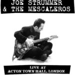 Joe Strummer & The Mescaleros:  Live At Acton Town Hall