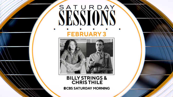 Billy Strings and Chris Thile to Appear on ‘CBS Saturday Morning’