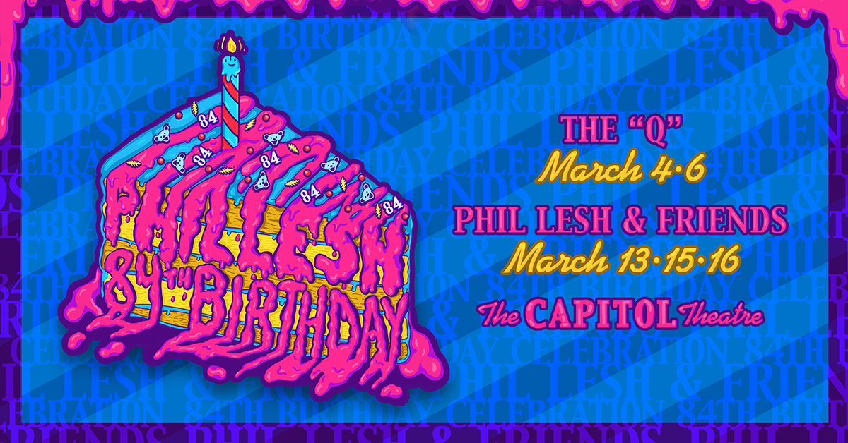 Phil Lesh Details 84th Birthday Celebration at The Capitol Theatre