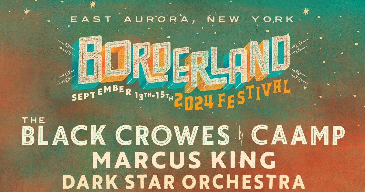 Borderland Festival Plots 2024 Return with The Black Crowes, CAAMP, Marcus King, Dark Star Orchestra and More - Vimarsana News