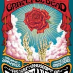 The Silver Snarling Trumpet: The Birth of the Grateful Dead – The Lost Manuscript of Robert Hunter by Robert Hunter