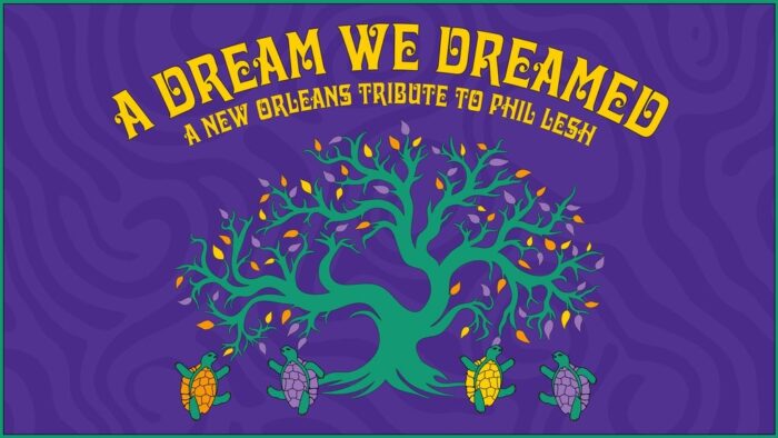 A Dream We Dreamed: A Heartfelt New Orleans Tribute to Phil Lesh Ft. Members of The Meters, moe., Trey Anastasio Band, Wolf Bros and More
