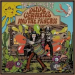 Dude Cervantes And The Panchos: The Ride Or Die of Dude Cervantes And The Panchos