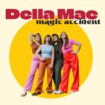 Della Mae: Magic Accident 