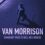 Van Morrison: Somebody Tried to Sell Me a Bridge
