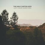 The Milk Carton Kids: Lost Cause Lover Fool