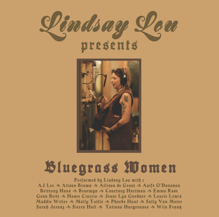 Lindsay Lou Collaborates with Sierra Hull, Molly Tuttle, Aoife O’Donovan and Sarah Jarosz on ‘Bluegrass Women’